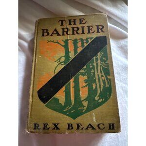 The Barrier By Rex Beach 1908 Hardcover Illustrated A.L. Burt Company Rare Vinta